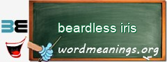 WordMeaning blackboard for beardless iris